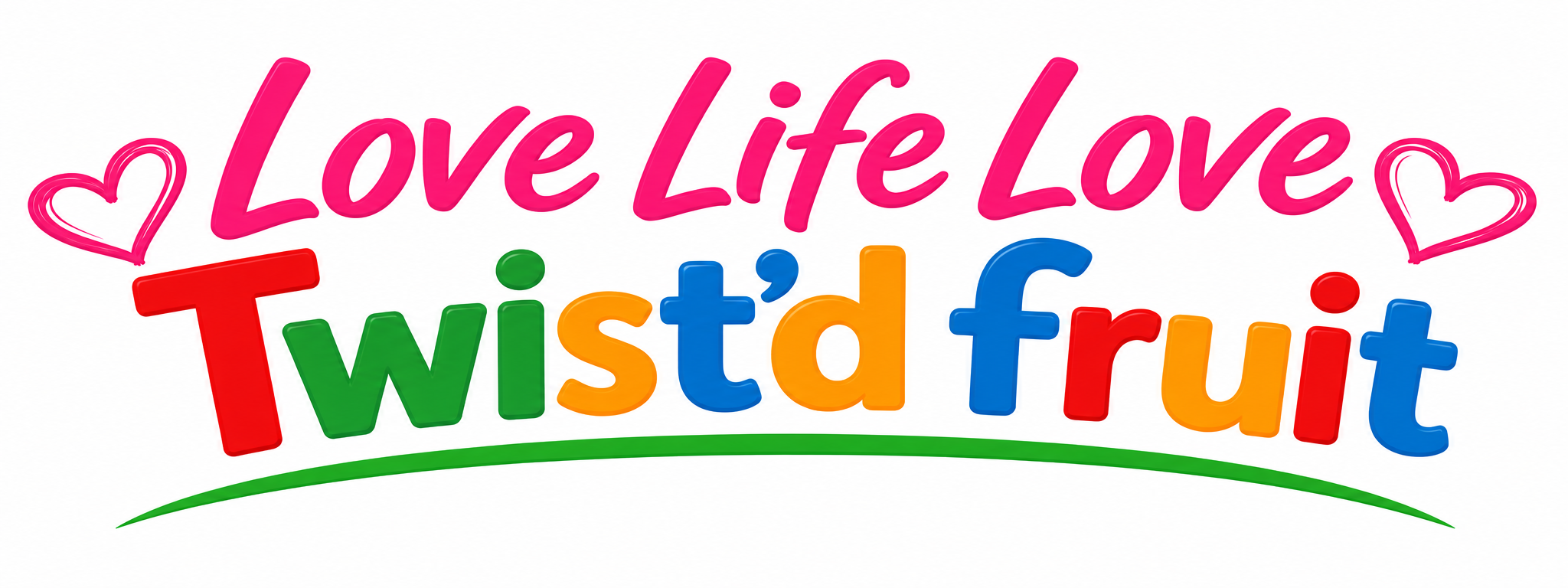 Love Life Love Twist'd Fruit